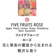 FIVE FRUITS ROSE
